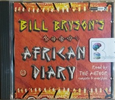 African Diary written by Bill Bryson performed by Bill Bryson on CD (Unabridged)